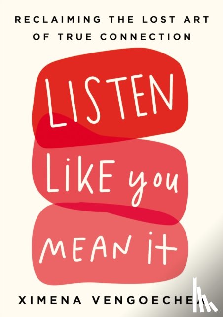 Vengoechea, Ximena - Listen Like You Mean It