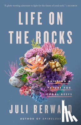 Berwald, Juli - Life on the Rocks: Building a Future for Coral Reefs