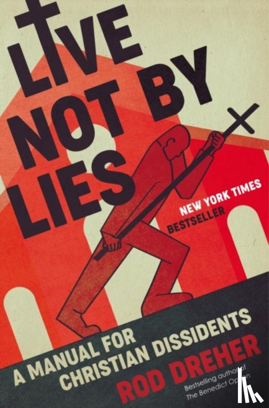 Dreher, Rod - Live Not by Lies