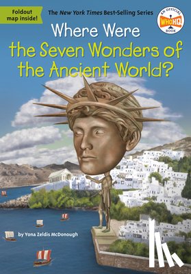 McDonough, Yona Z., Who HQ - Where Were the Seven Wonders of the Ancient World?