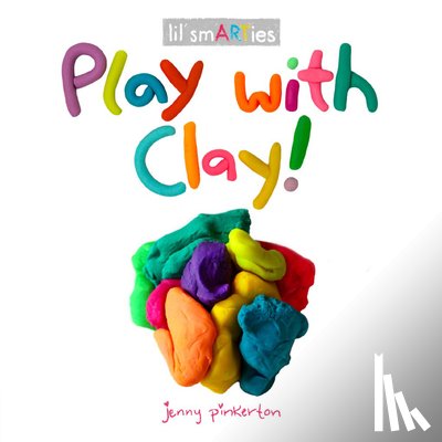 Pinkerton, Jenny - Play with Clay!