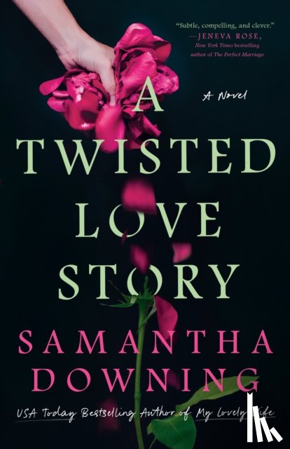 Downing, Samantha - A Twisted Love Story