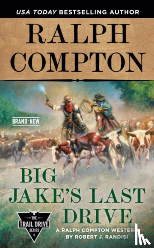 Randisi, Robert J., Compton, Ralph - Ralph Compton Big Jake's Last Drive