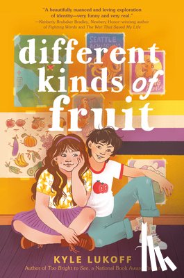 Lukoff, Kyle - Different Kinds of Fruit