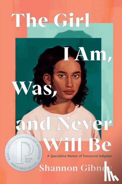 Gibney, Shannon - The Girl I Am, Was, and Never Will Be