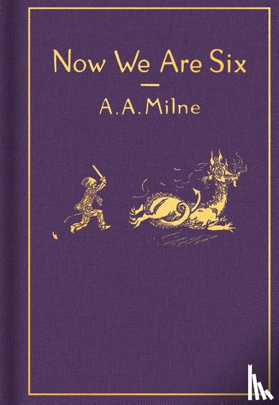 Milne, A A - Milne, A: Now We Are Six: Classic Gift Edition
