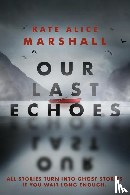 Marshall, Kate Alice - Our Last Echoes
