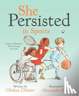 Clinton, Chelsea - She Persisted in Sports