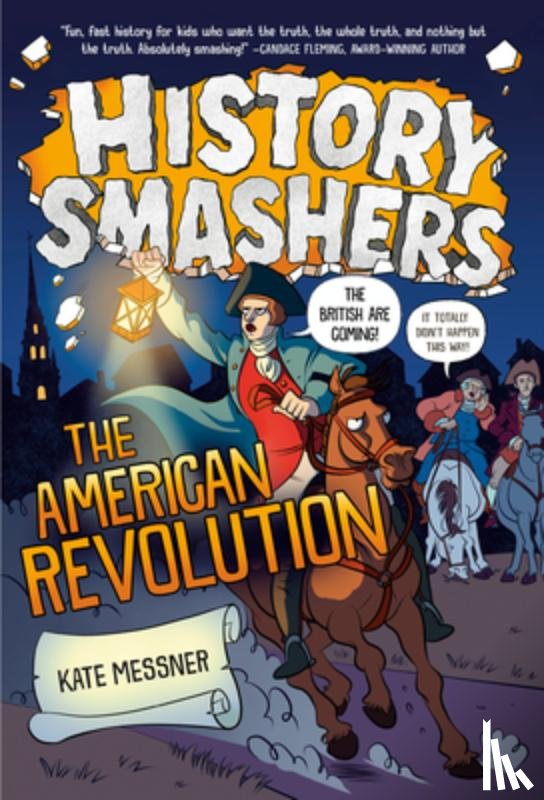 Messner, Kate, Greenwood, Justin - History Smashers: The American Revolution