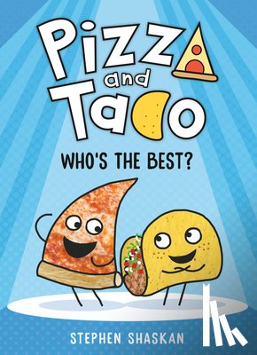 Shaskan, Stephen - Pizza and Taco: Who's the Best?