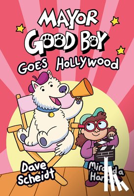 Scheidt, Dave, Harmon, Miranda - Mayor Good Boy Goes Hollywood