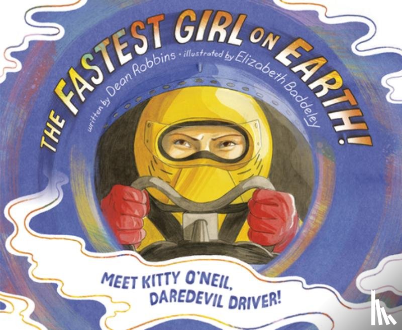 Robbins, Dean, Baddeley, Elizabeth - The Fastest Girl on Earth!