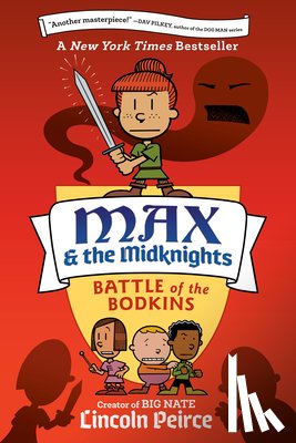 Peirce, Lincoln - Max and the Midknights: Battle of the Bodkins