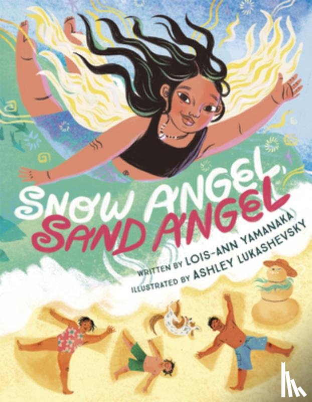 Yamanaka, Lois-Ann, Lukashevsky, Ashley - Snow Angel, Sand Angel