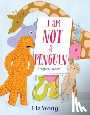 Wong, Liz - I Am Not a Penguin