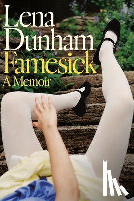 Dunham, Lena - Famesick: A Memoir
