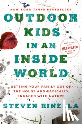 Rinella, Steven - Outdoor Kids in an Inside World