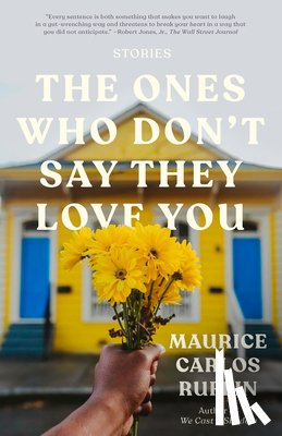 Ruffin, Maurice Carlos - The Ones Who Don't Say They Love You: Stories