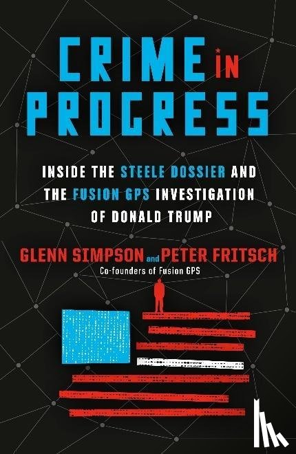 Simpson, Glenn, Fritsch, Peter - Crime in Progress