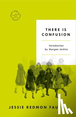 Fauset, Jessie Redmon - There Is Confusion