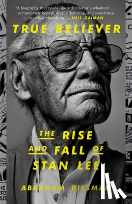 Riesman, Abraham - True Believer: The Rise and Fall of Stan Lee