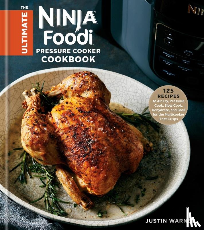 Warner, Justin - The Ultimate Ninja Foodi Cookbook