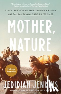 Jenkins, Jedidiah - Mother, Nature: A 5,000-Mile Journey to Discover if a Mother and Son Can Survive Their Differences