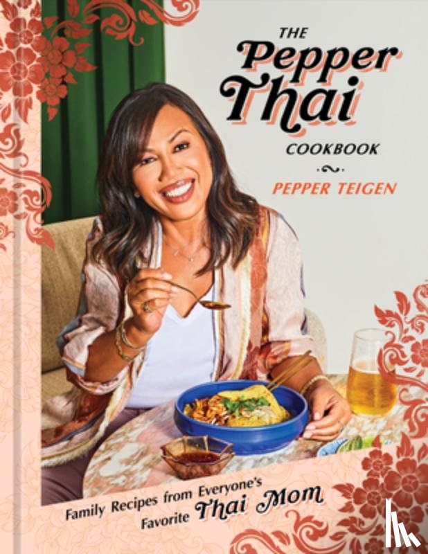 Teigen, Pepper, Snyder, Garrett - The Pepper Thai Cookbook