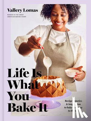Lomas, Vallery - Life Is What You Bake It