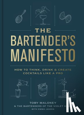 Maloney, Toby, Janzen, Emma - The Bartender's Manifesto