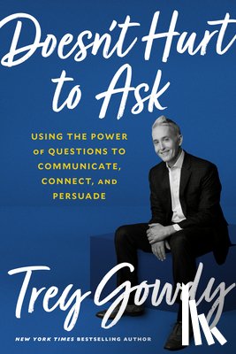 Gowdy, Trey - Doesn't Hurt to Ask
