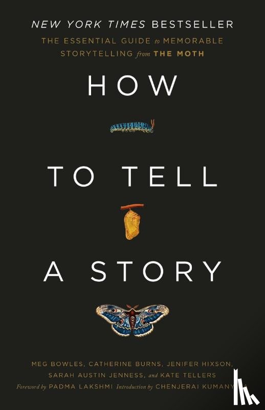 The Moth, Bowles, Meg, Burns, Catherine, Hixson, Jenifer - The Moth: How to Tell a Story