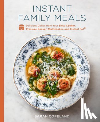 Copeland, Sarah - Instant Family Meals