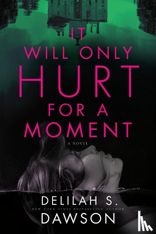 Dawson, Delilah S. - It Will Only Hurt for a Moment