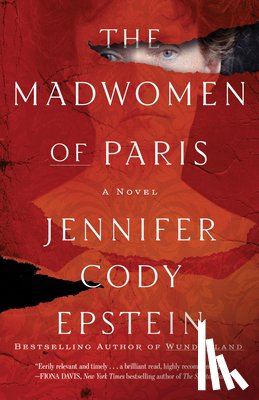 Epstein, Jennifer Cody - The Madwomen of Paris