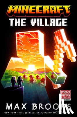Brooks, Max - Minecraft: The Village: An Official Minecraft Novel