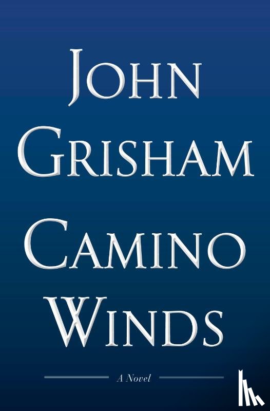 John Grisham - Camino Winds