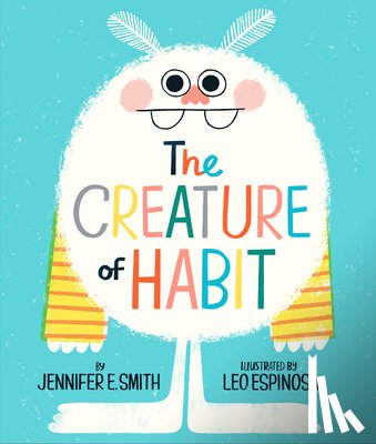Smith, Jennifer E., Espinosa, Leo - The Creature of Habit