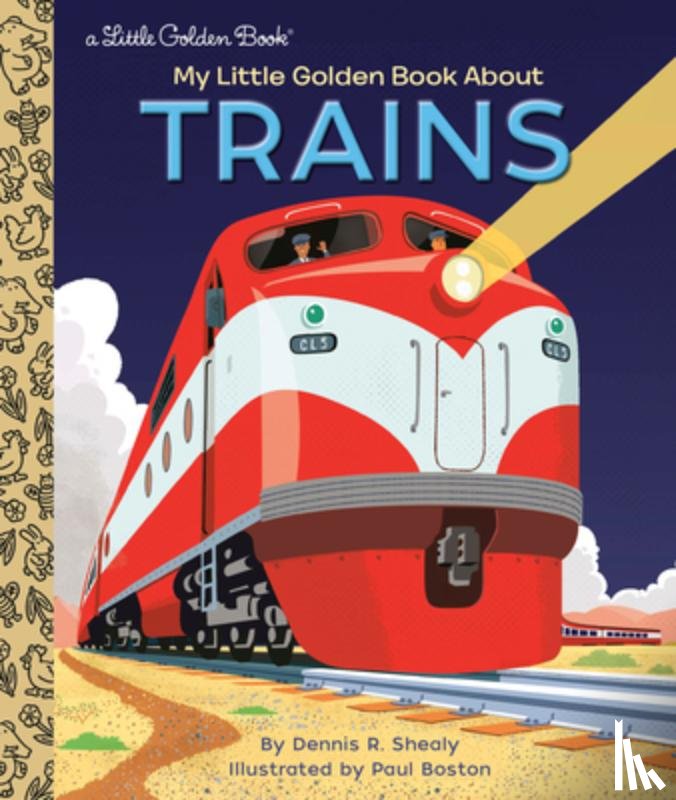 Shealy, Dennis R., Boston, Paul - My Little Golden Book About Trains
