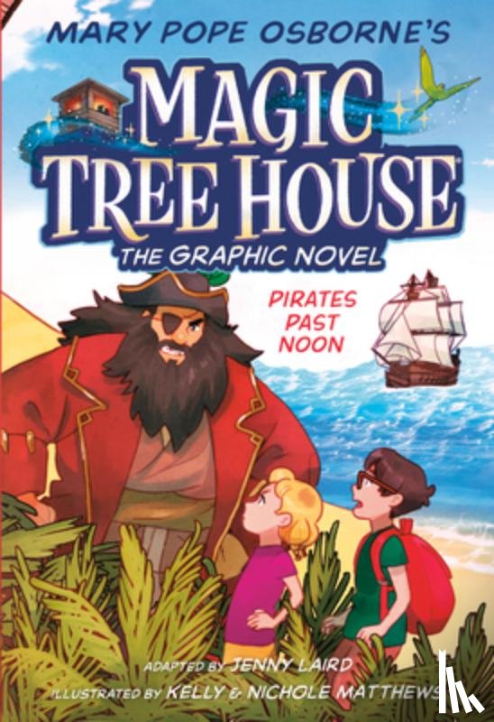 Osborne, Mary Pope, Laird, Jenny - Pirates Past Noon Graphic Novel