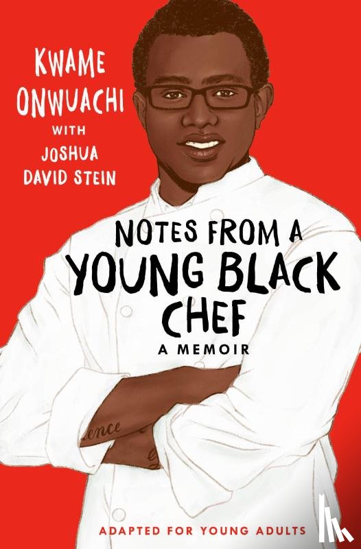 Onwuachi, Kwame, Stein, Joshua David - Notes from a Young Black Chef (Adapted for Young Adults)