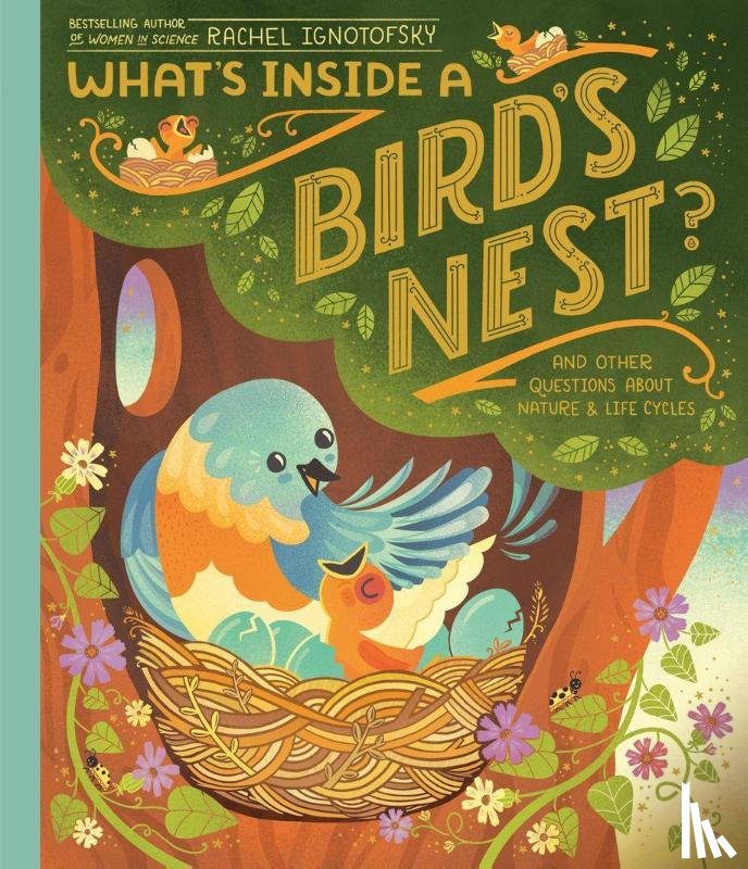 Ignotofsky, Rachel - What's Inside A Bird's Nest?
