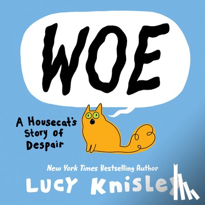 Knisley, Lucy - Woe: A Housecat's Story of Despair
