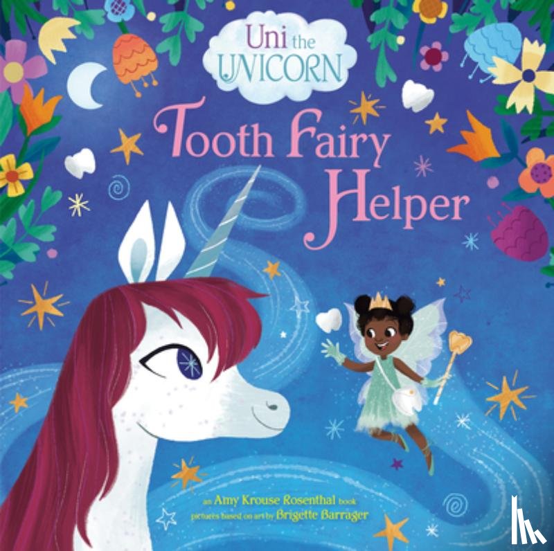 Rosenthal, Amy Krouse - Uni the Unicorn: Tooth Fairy Helper