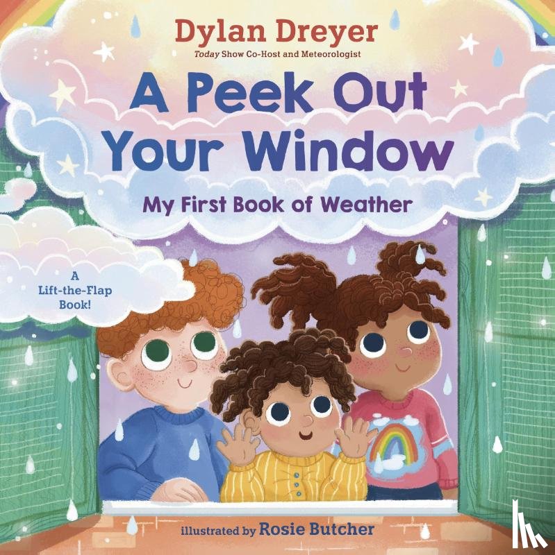 Dreyer, Dylan, Butcher, Rosie - A Peek Out Your Window: My First Book of Weather
