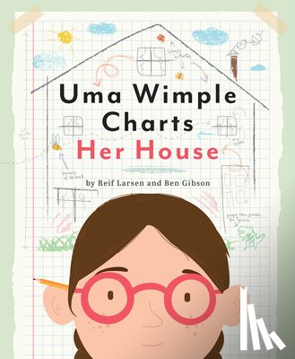 Larsen, Reif, Gibson, Ben - Uma Wimple Charts Her House