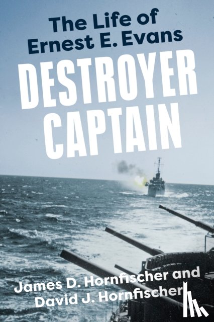 Hornfischer, James D., Hornfischer, David J. - Destroyer Captain