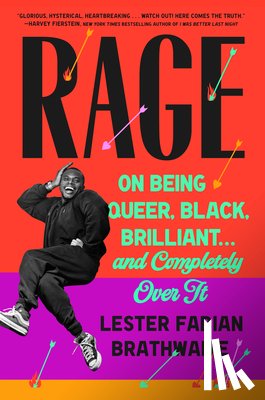 Brathwaite, Lester Fabian - Rage: On Being Queer, Black, Brilliant . . . and Completely Over It