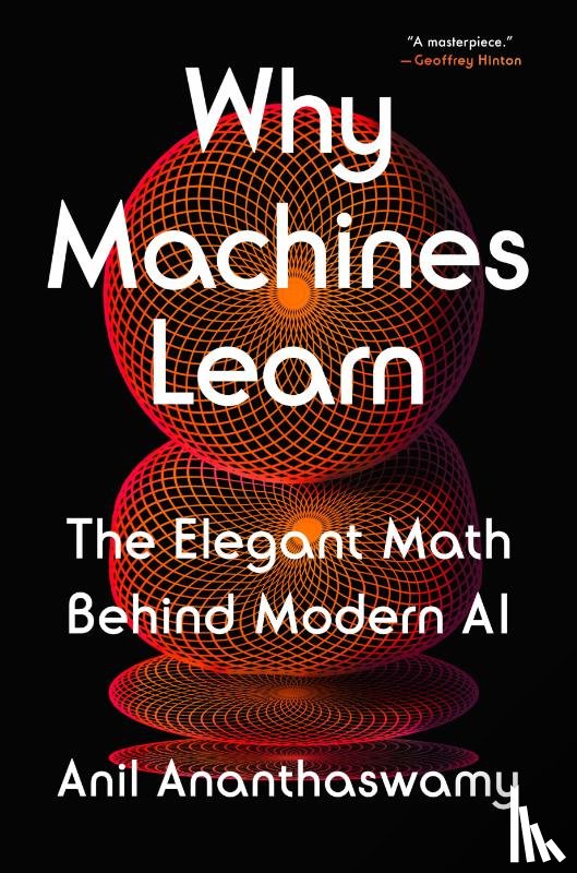 Ananthaswamy, Anil - Why Machines Learn