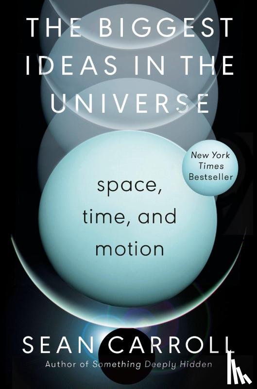 Carroll, Sean - Biggest Ideas in the Universe